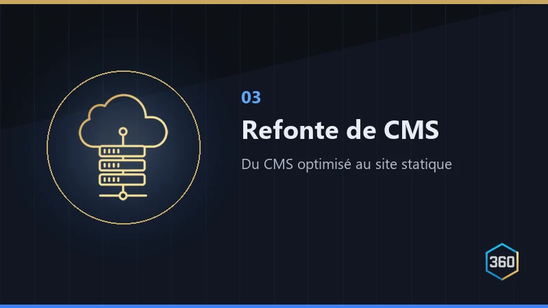 Refonte de CMS : du CMS optimisé au site statique