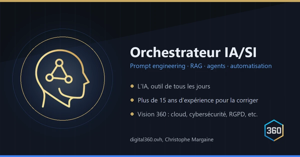 Orchestrateur IA/SI : prompt engineering, RAG, agents, automatisation